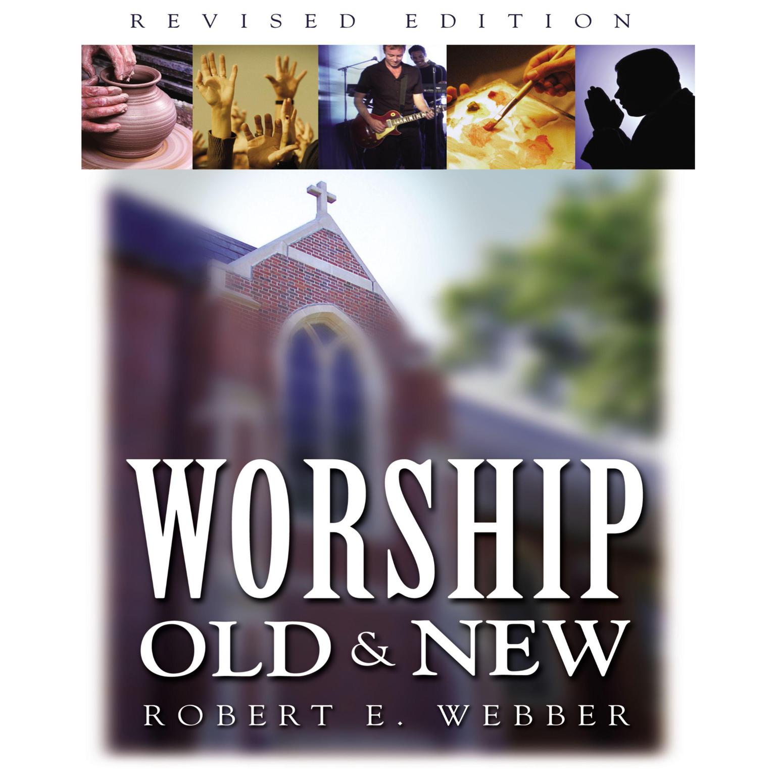 Worship Old and New Audiobook, by Robert  E. Webber