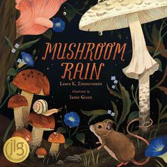 Mushroom Rain Audiobook, by Laura K. Zimmermann