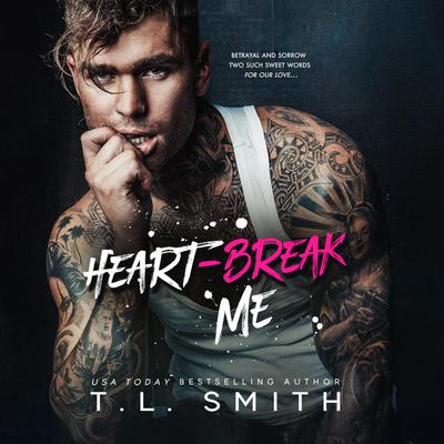 Heartbreak Me Audiobook, by T.L. Smith