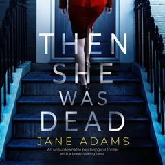 Then She Was Dead Audiobook, by Jane Adams
