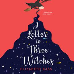 A Letter to Three Witches Audiobook, by Elizabeth Bass