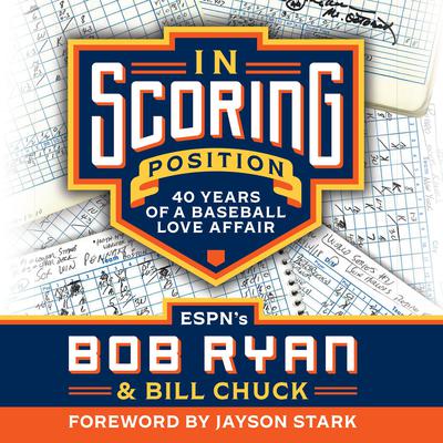 In Scoring Position: 40 Years of a Baseball Love Affair Audiobook, by Bill Chuck