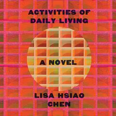 Activities of Daily Living Audiobook, by Lisa Hsiao Chen