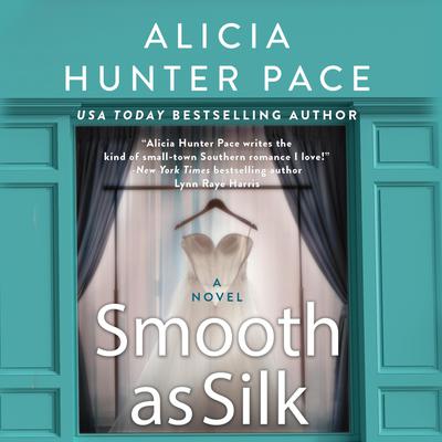Smooth as Silk Audiobook, by Alicia Hunter Pace