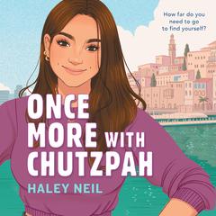 Once More with Chutzpah Audiobook, by Haley Neil