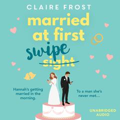 Married at First Swipe: 'If you've binged Married At First Sight, you need this novel to be your next read' Cosmopolitan Audiobook, by 