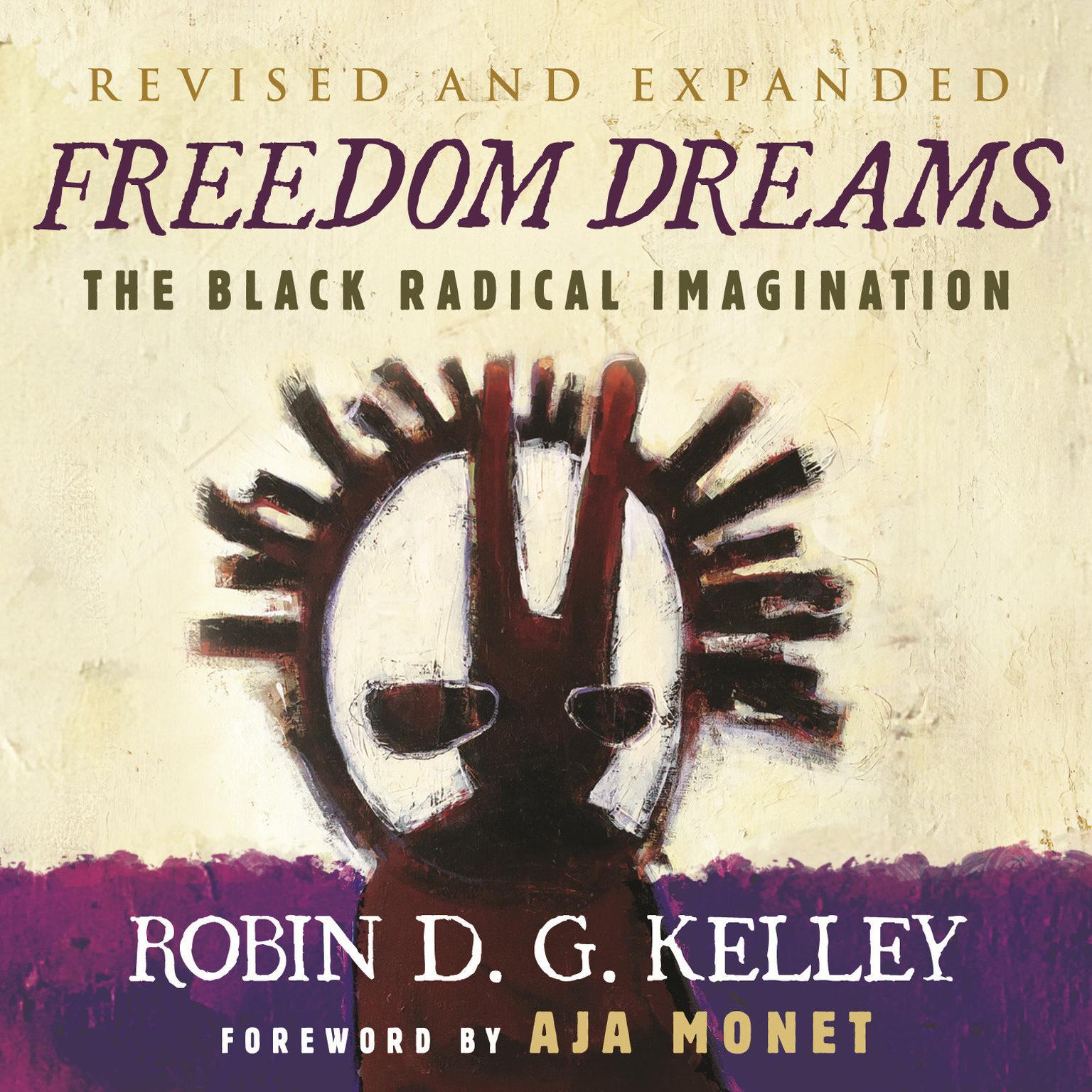 Freedom Dreams: The Black Radical Imagination Audiobook, by Robin D. G. Kelley