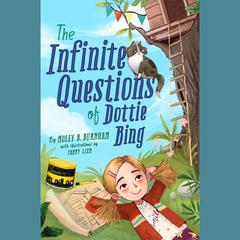 The Infinite Questions of Dottie Bing Audiobook, by Molly B. Burnham