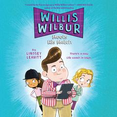 Willis Wilbur Meets His Match Audiobook, by Lindsey Leavitt