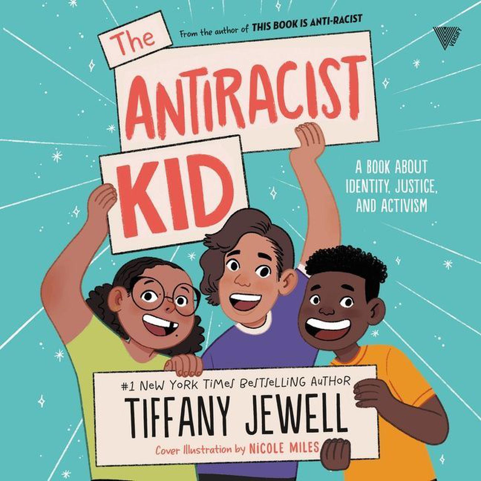 The Antiracist Kid: A Book About Identity, Justice, and Activism Audiobook, by Tiffany Jewell