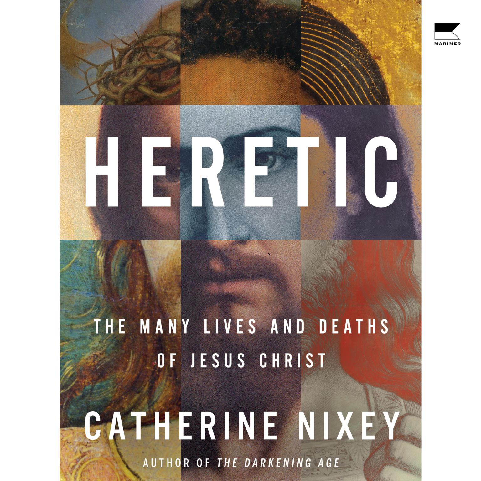Heretic: Jesus Christ and the Other Sons of God Audiobook, by Catherine Nixey