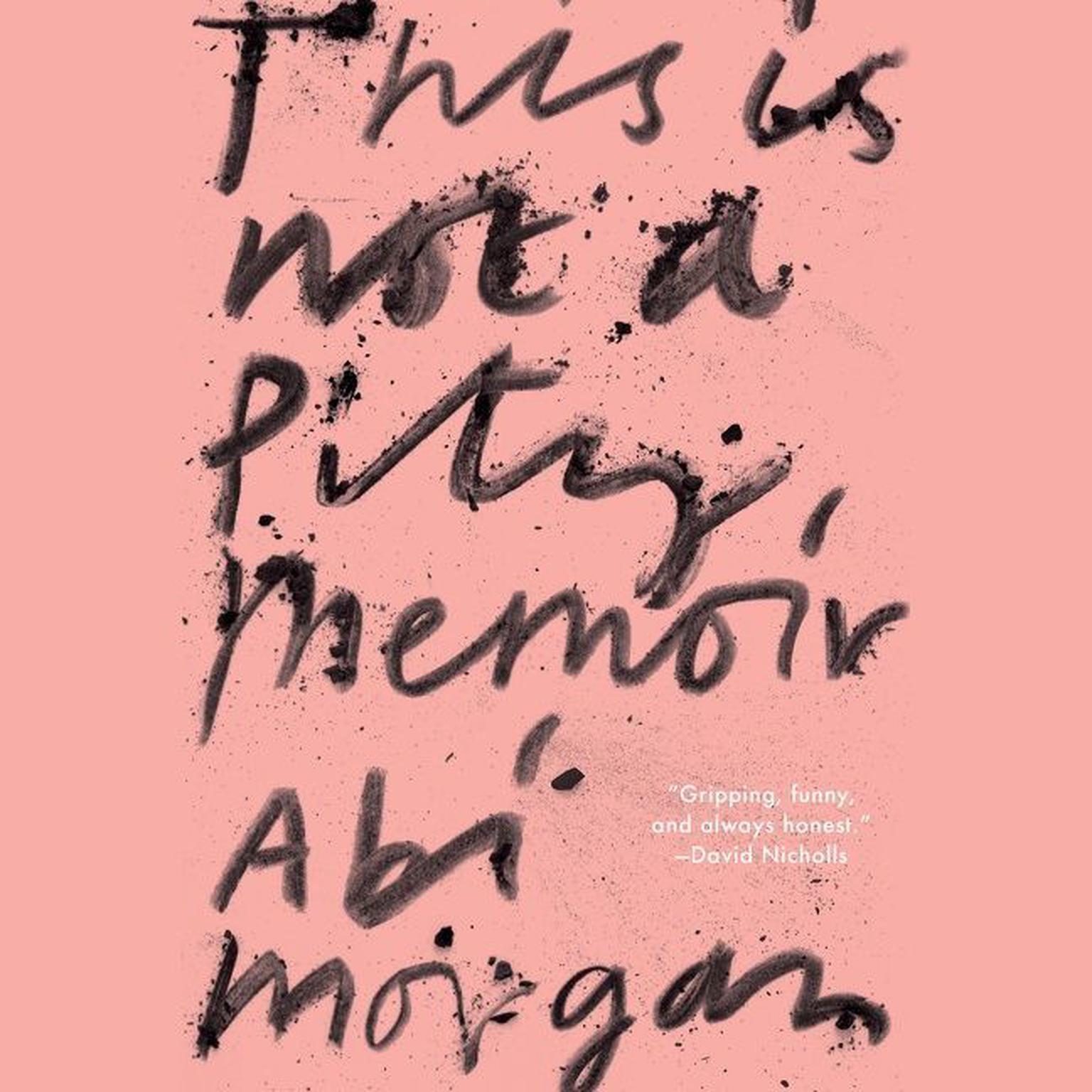 This Is Not A Pity Memoir Audiobook, by Abi Morgan