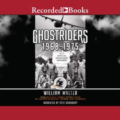 Ghostriders 1968-1975: 'Mors De Caelis' Combat History of the AC-130 Spectre Gunship, Vietnam, Laos, Cambodia (1) Audiobook, by William Walter