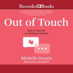 Out of Touch: How to Survive an Intimacy Famine Audiobook, by Michelle Drouin
