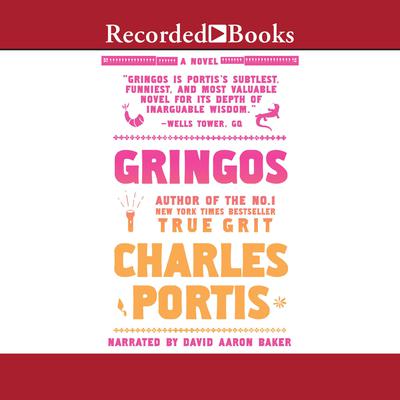 Gringos Audiobook, by Charles Portis
