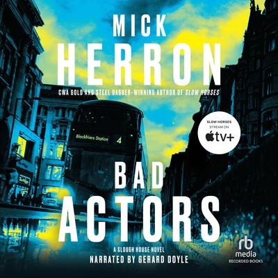 Bad Actors Audiobook, by Mick Herron