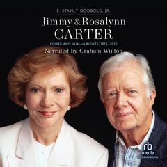 Jimmy and Rosalynn Carter: Power and Human Rights, 1975-2020 Audiobook, by E. Stanly Godbold