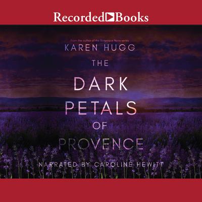 The Dark Petals of Provence Audiobook, by Karen Hugg