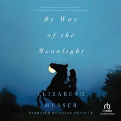 By Way of the Moonlight Audiobook, by Elizabeth Musser