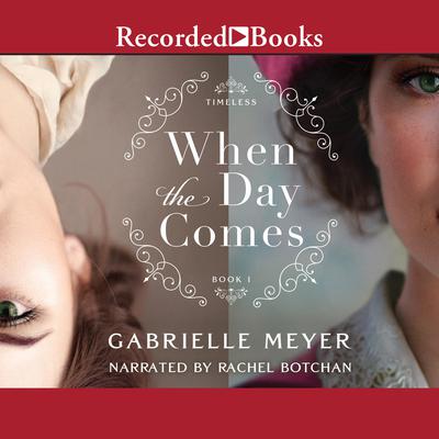 When the Day Comes Audiobook, by Gabrielle Meyer
