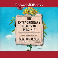 The Extraordinary Deaths of Mrs. Kip Audiobook, by Sara Brunsvold