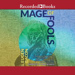 Mage of Fools Audiobook, by Eugen Bacon