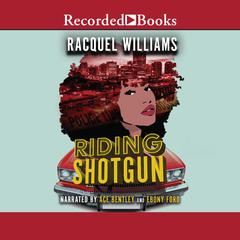 Riding Shotgun Audiobook, by Racquel Williams