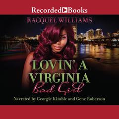 Lovin' a Virginia Bad Girl Audiobook, by Racquel Williams
