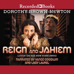 Reign and Jahiem: Luvin on His New York Swag Audiobook, by Dorothy Brown-Newton