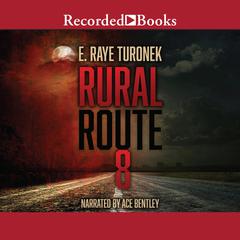 Rural Route 8 Audiobook, by E. Raye Turonek