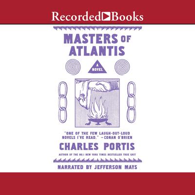 Masters of Atlantis Audiobook, by Charles Portis