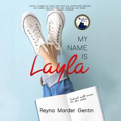 My Name Is Layla Audiobook, by Reyna Marder Gentin