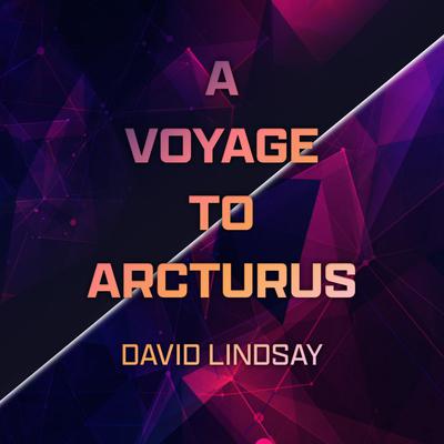 A Voyage to Arcturus Audiobook, by David Lindsay