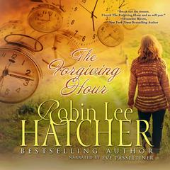The Forgiving Hour Audiobook, by Robin Lee Hatcher