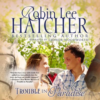 Trouble in Paradise Audiobook, by Robin Lee Hatcher