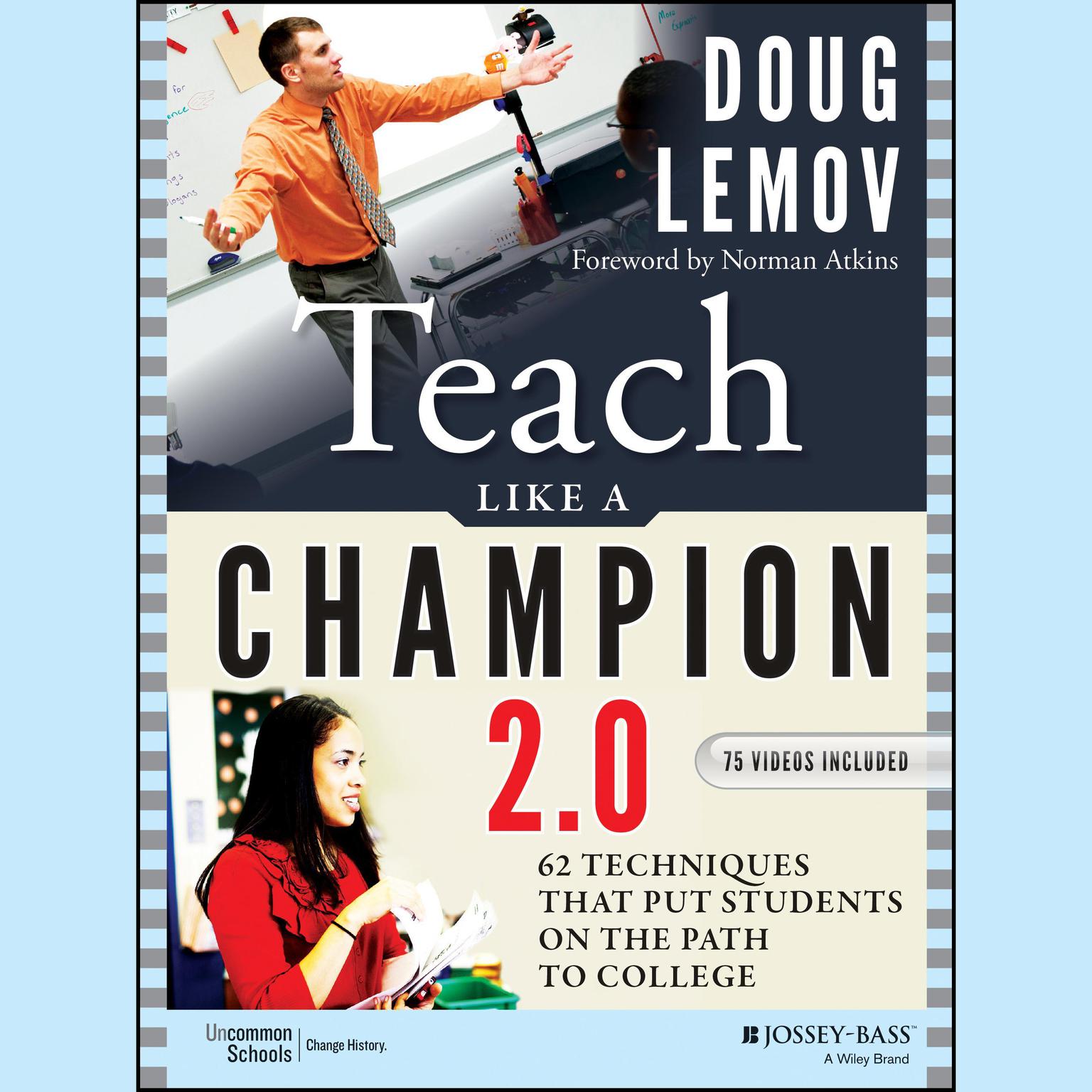 Teach Like a Champion 2.0: 62 Techniques that Put Students on the Path to College Audiobook, by Doug Lemov