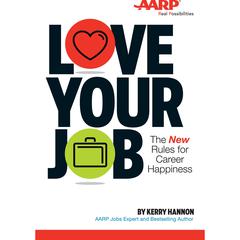 Love Your Job: The New Rules for Career Happiness Audiobook, by Kerry Hannon
