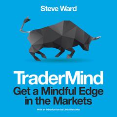TraderMind: Get a Mindful Edge in the Markets Audiobook, by Steve Ward