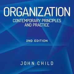 Organization: Contemporary Principles and Practice Audiobook, by John Child