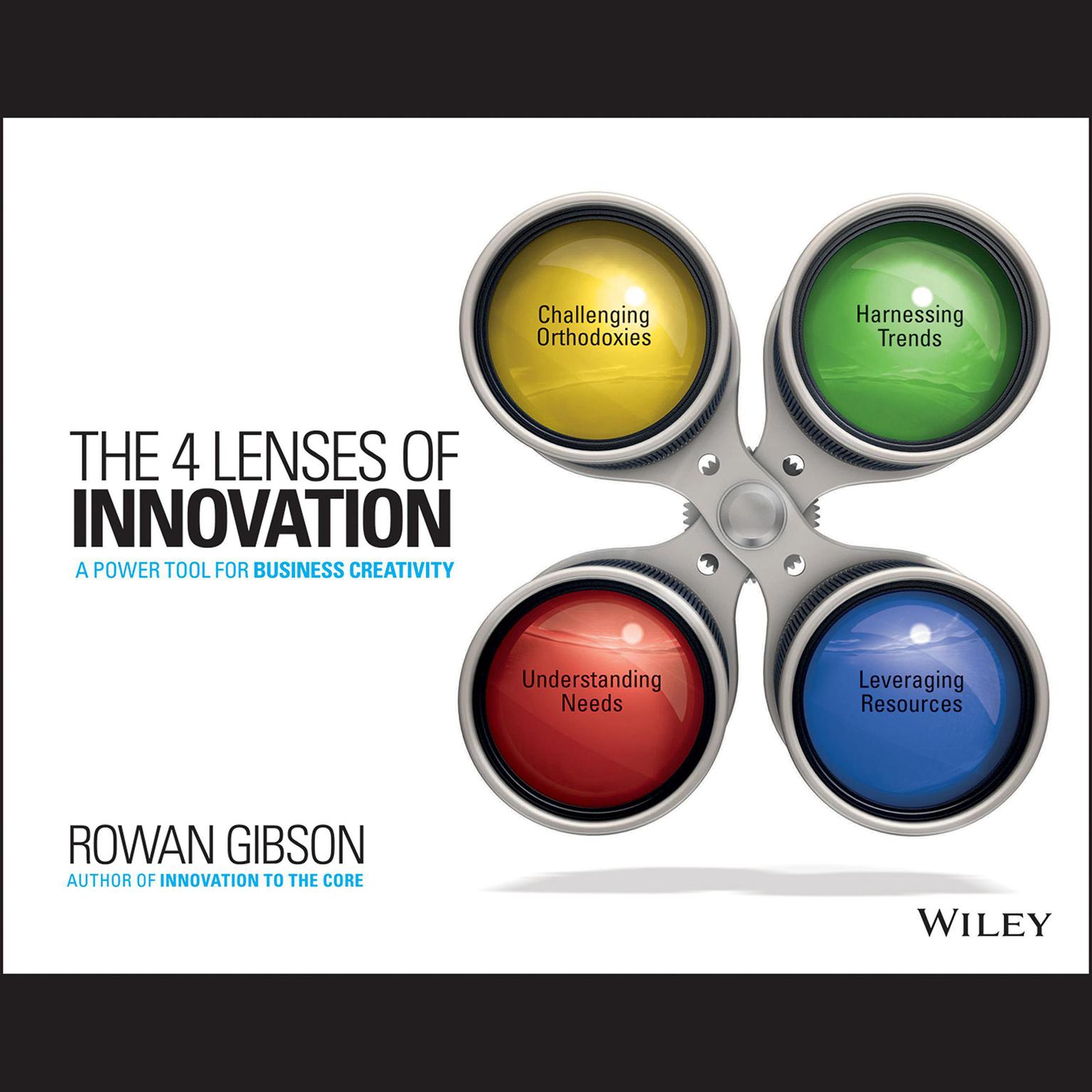 The Four Lenses of Innovation: A Power Tool for Creative Thinking Audiobook, by Rowan Gibson