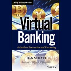 Virtual Banking: A Guide to Innovation and Partnering Audiobook, by Dan Schatt