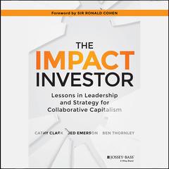 The Impact Investor: Lessons in Leadership and Strategy for Collaborative Capitalism Audiobook, by Jed Emerson