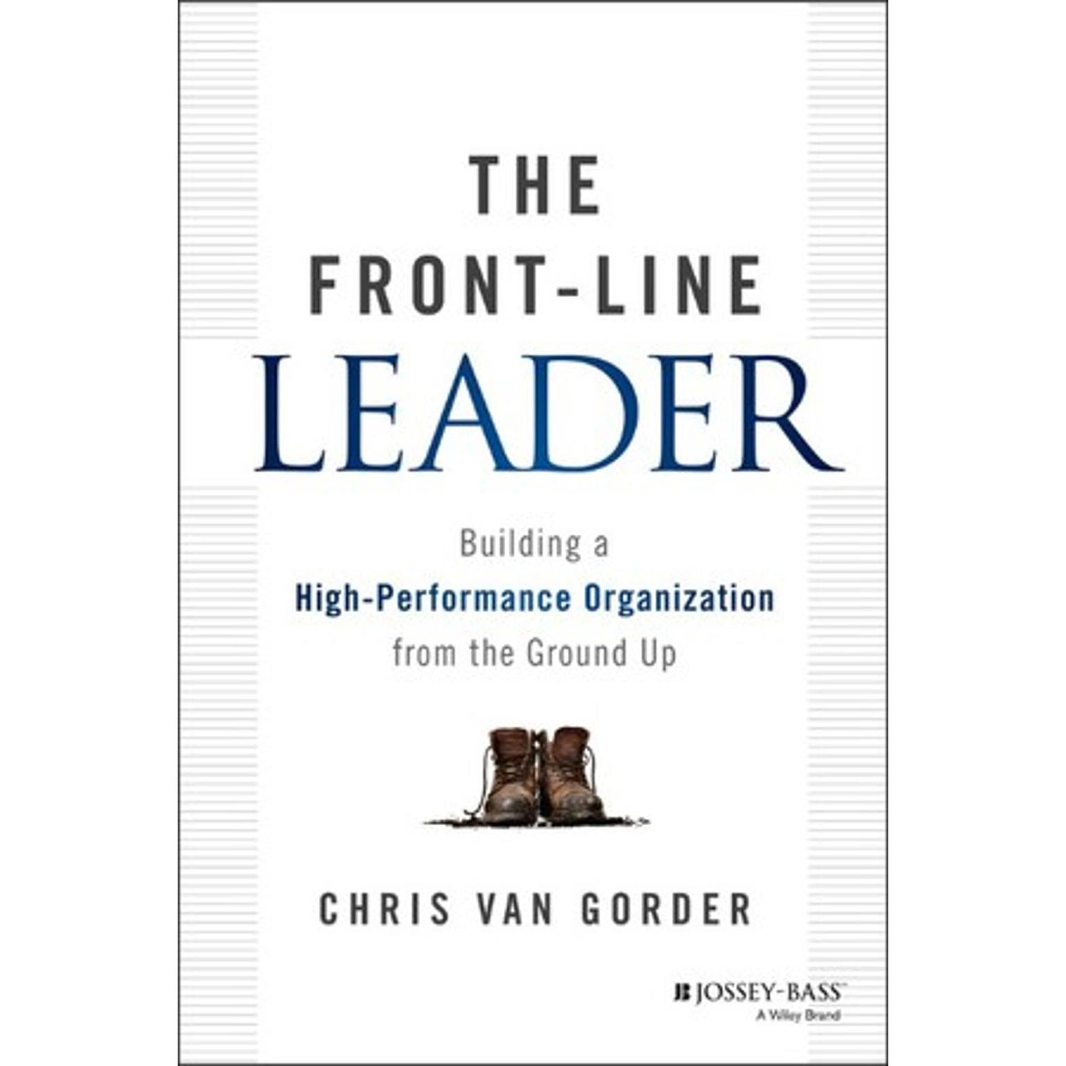 The Front-Line Leader: Building a High-Performance Organization from the Ground Up Audiobook, by Chris Van Gorder