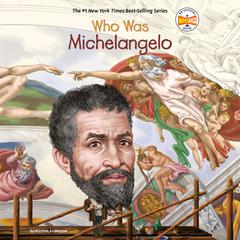Who Was Michelangelo? Audiobook, by 
