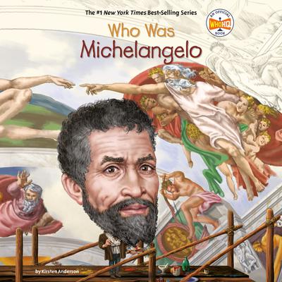 Who Was Michelangelo? Audiobook, by Kirsten Anderson