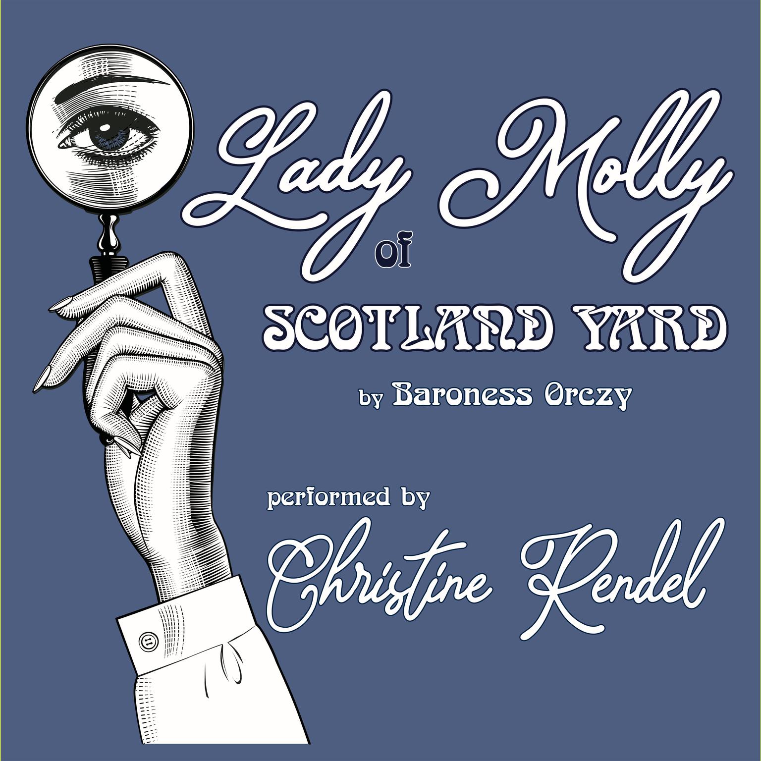 Lady Molly of Scotland Yard Audiobook, by Emma Orczy