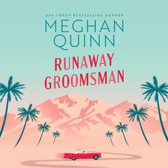 Runaway Groomsman Audiobook, by Meghan Quinn