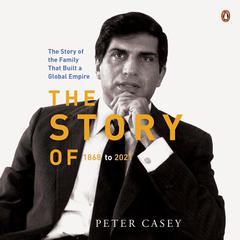 The Story of Tata: 1868 to 2021: 1868 to 2021 Audiobook, by Peter Casey