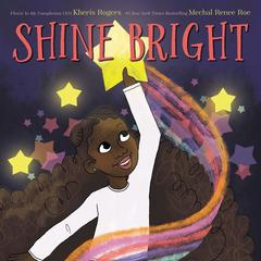 Shine Bright Audiobook, by Kheris Rogers