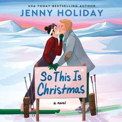 So This Is Christmas: A Novel Audiobook, by Jenny Holiday